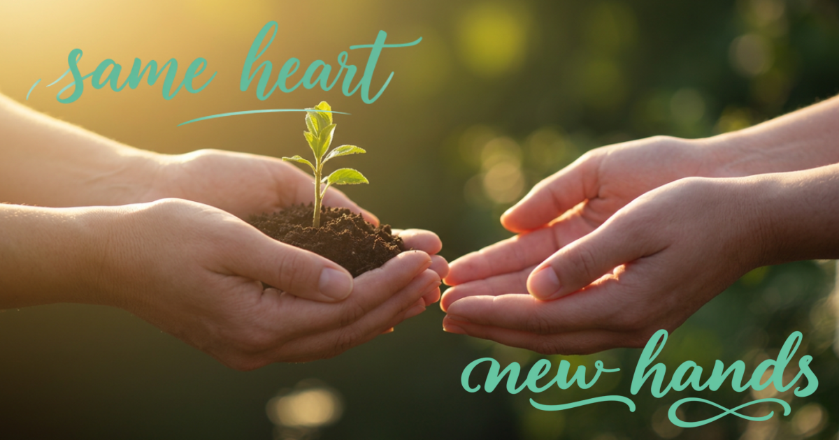 Same heart. New hands.