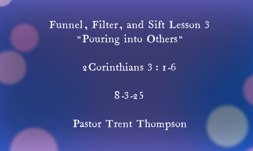 Funnel, filter, & sift week 3: “Pouring into others”