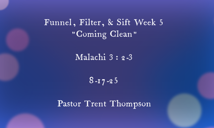 Funnel, filter, & sift week 5: “Coming clean”