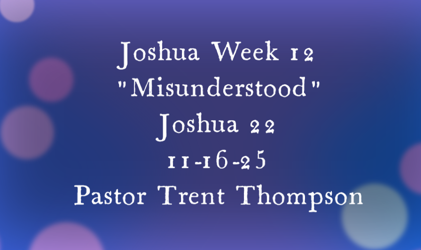 Joshua week 12: “misunderstood” 