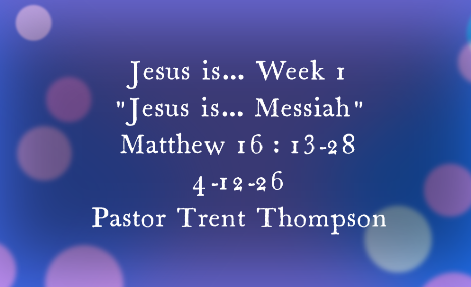 “Jesus is…messiah” 