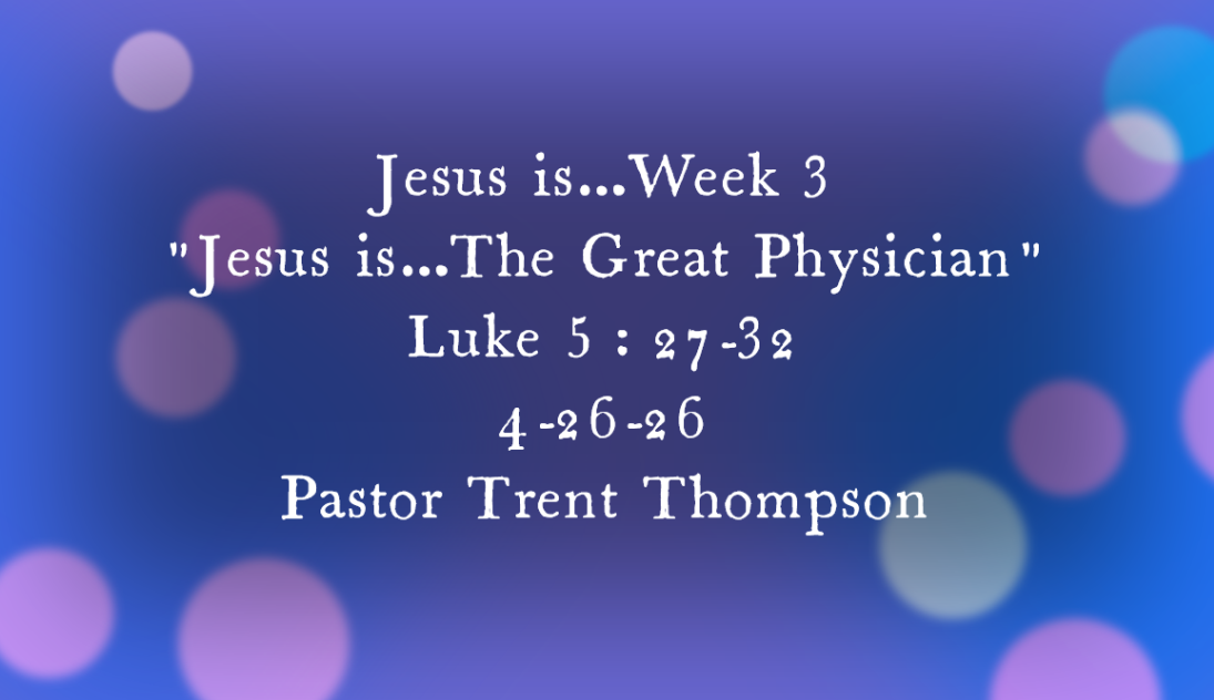 “Jesus is…the great physician” 