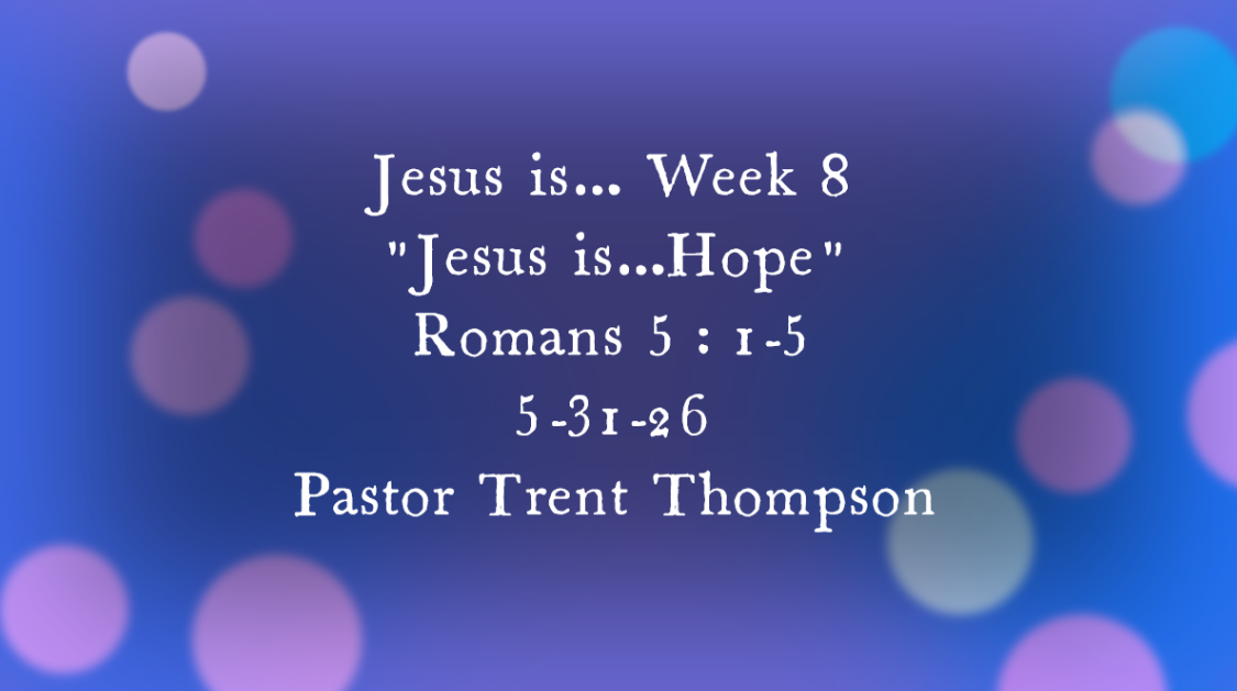 “Jesus is…hope”