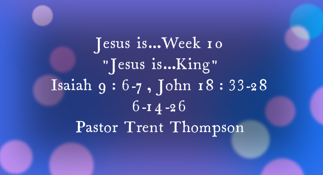 “Jesus is…king” 