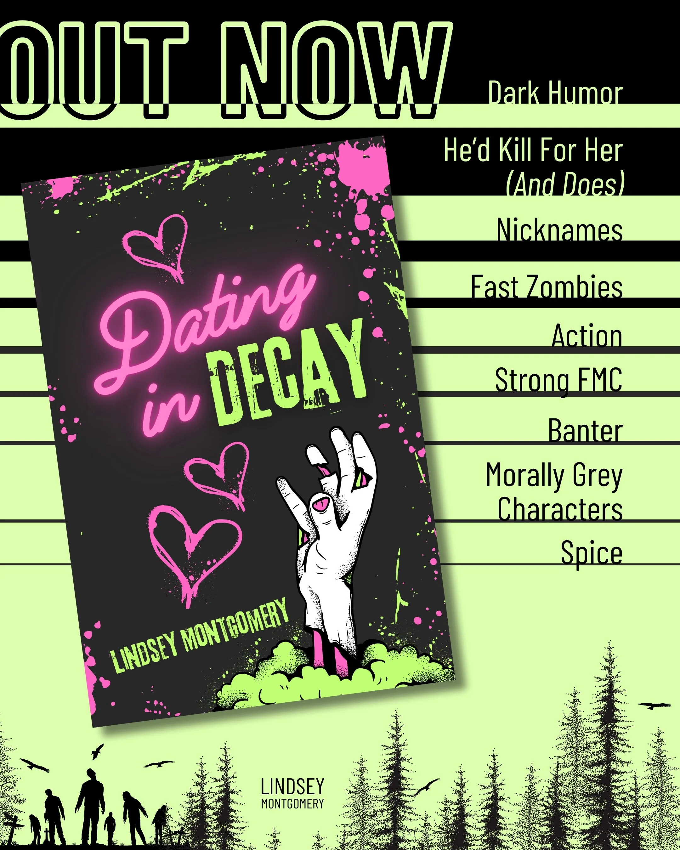 Trope list along with a the cover of Dating in Decay. List includes dark humor, he'd kill for her (and does), nicknames, fast zombies, action, strong FMC, banter, morally grey characters, and spice. 