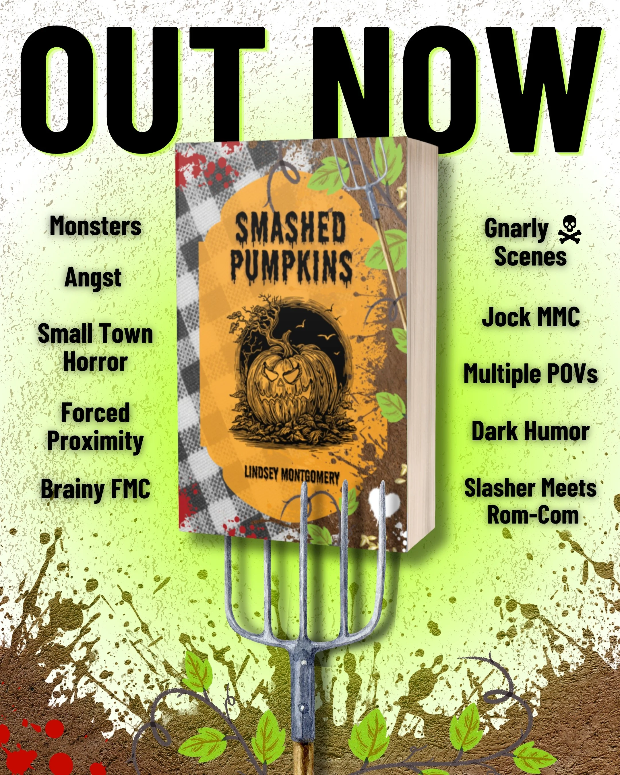 Trope list for Smashed Pumpkins featuring an image of the book cover.

Tropes: 
Monsters
Angst
Small Town
Horror
Forced
Proximity
Brainy FMC
Gnarly Death Scenes
Jock MMC
Multiple POVs
Dark Humor
Slasher Meets
Rom-Com