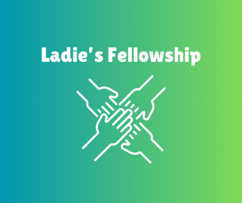 Ladie’s Fellowship