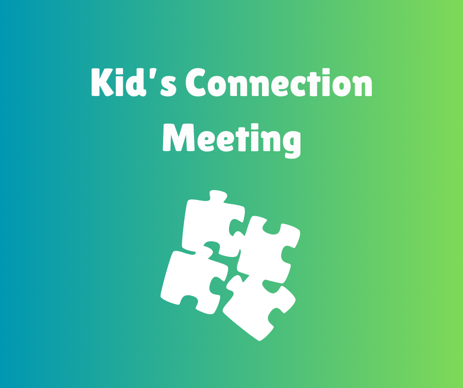 Kid’s Connection Meeting