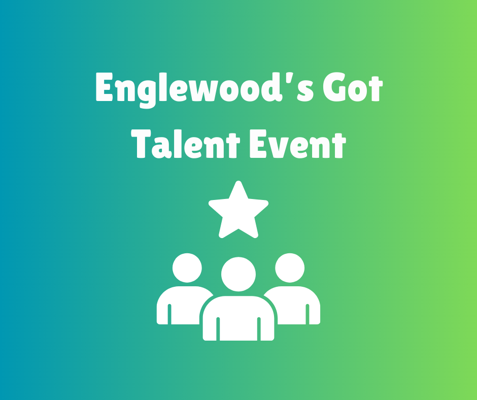 Englewood’s Got Talent Event
