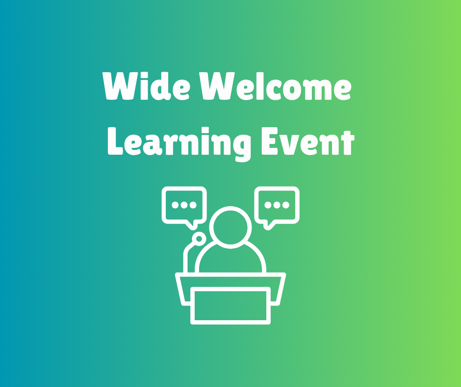 Wide Welcome Learning Event