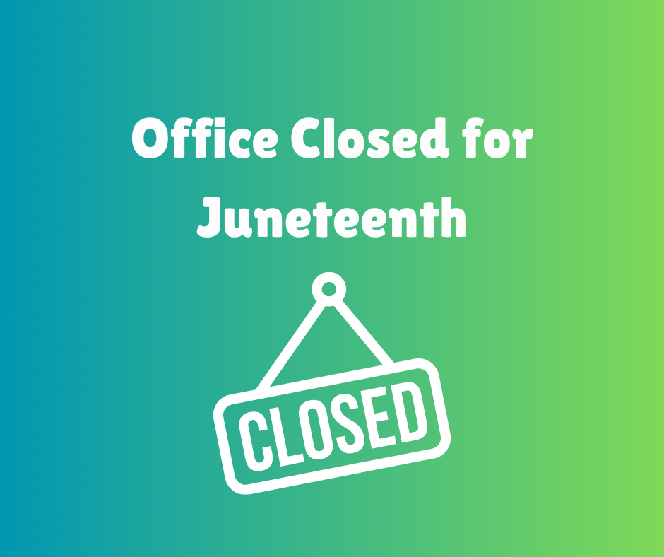 Office Closed for Juneteenth