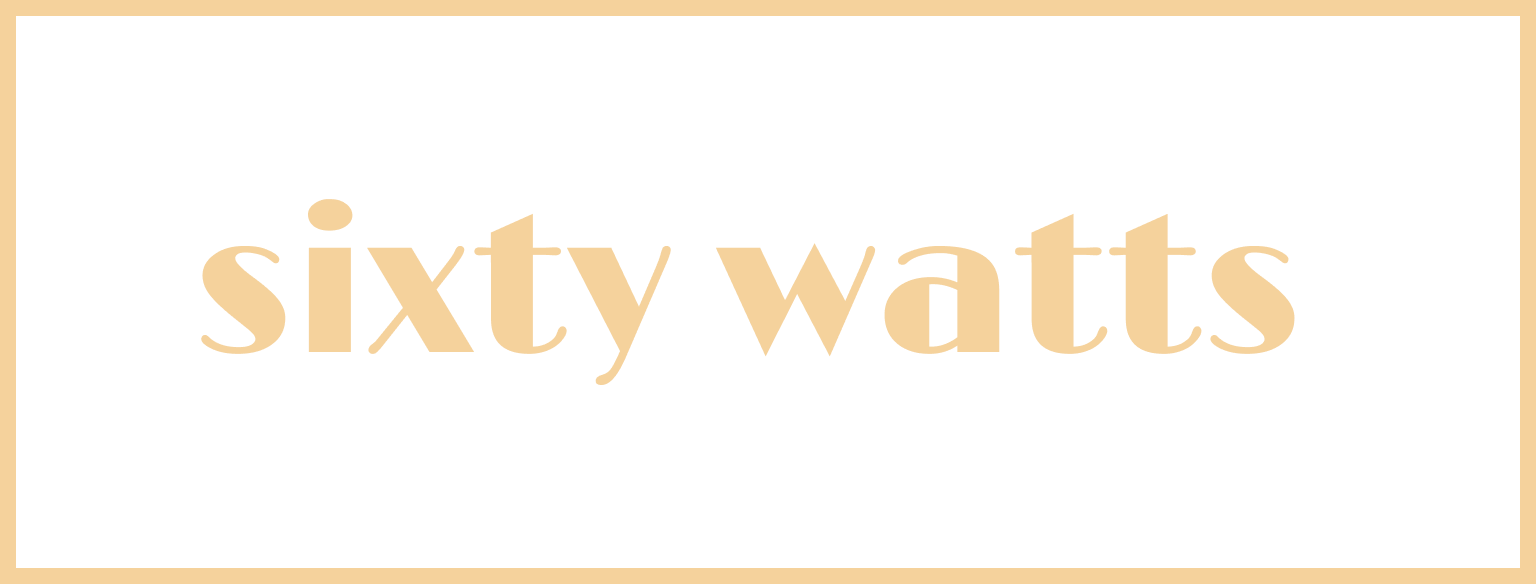 Sixty Watts