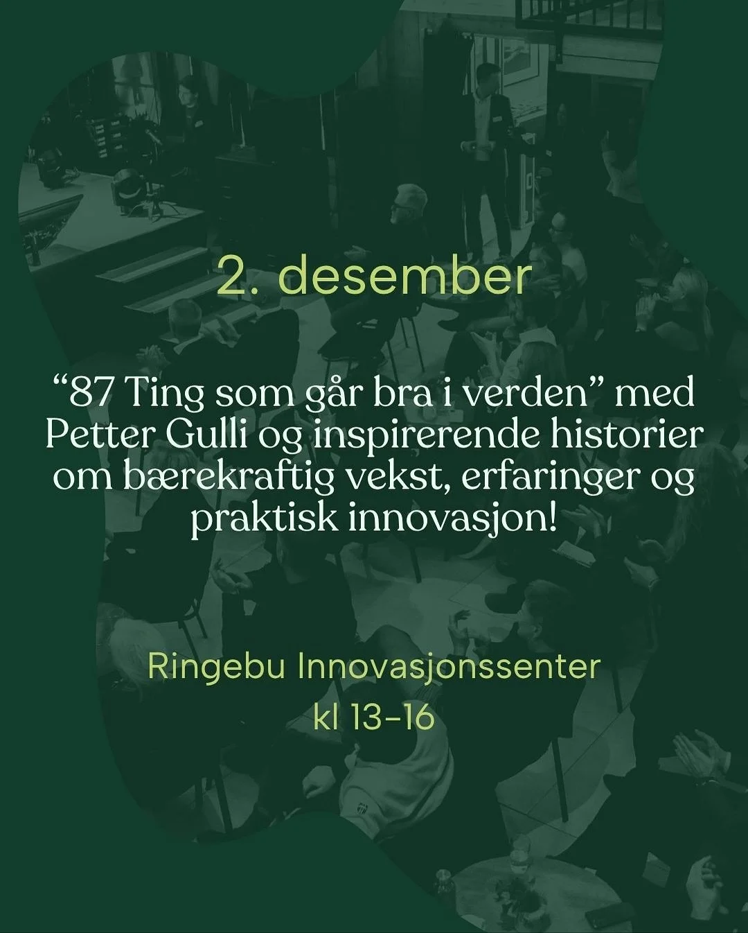 Velkommen til faglig p&aring;fyll og julestemning den 2. desember med Sk&aring;pp&aring;, Krafttak for gr&oslash;nn vekst:Gr&oslash;nt Gir og Rekreasjonsklynga p&aring; Ringebu Innovasjonssenter! 🎄 

Du f&aring;r h&oslash;re fra bedrifter som deler 