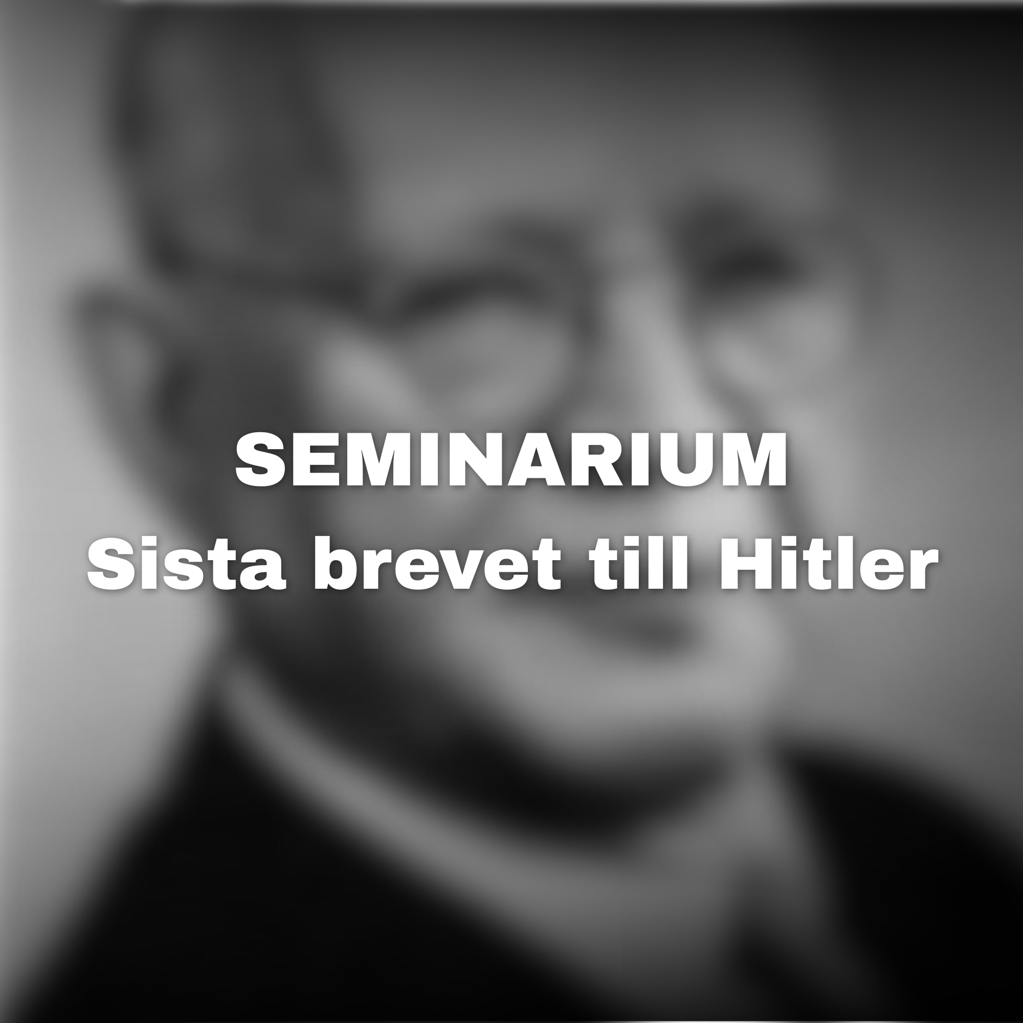 Seminarium: Sista brevet till Hitler