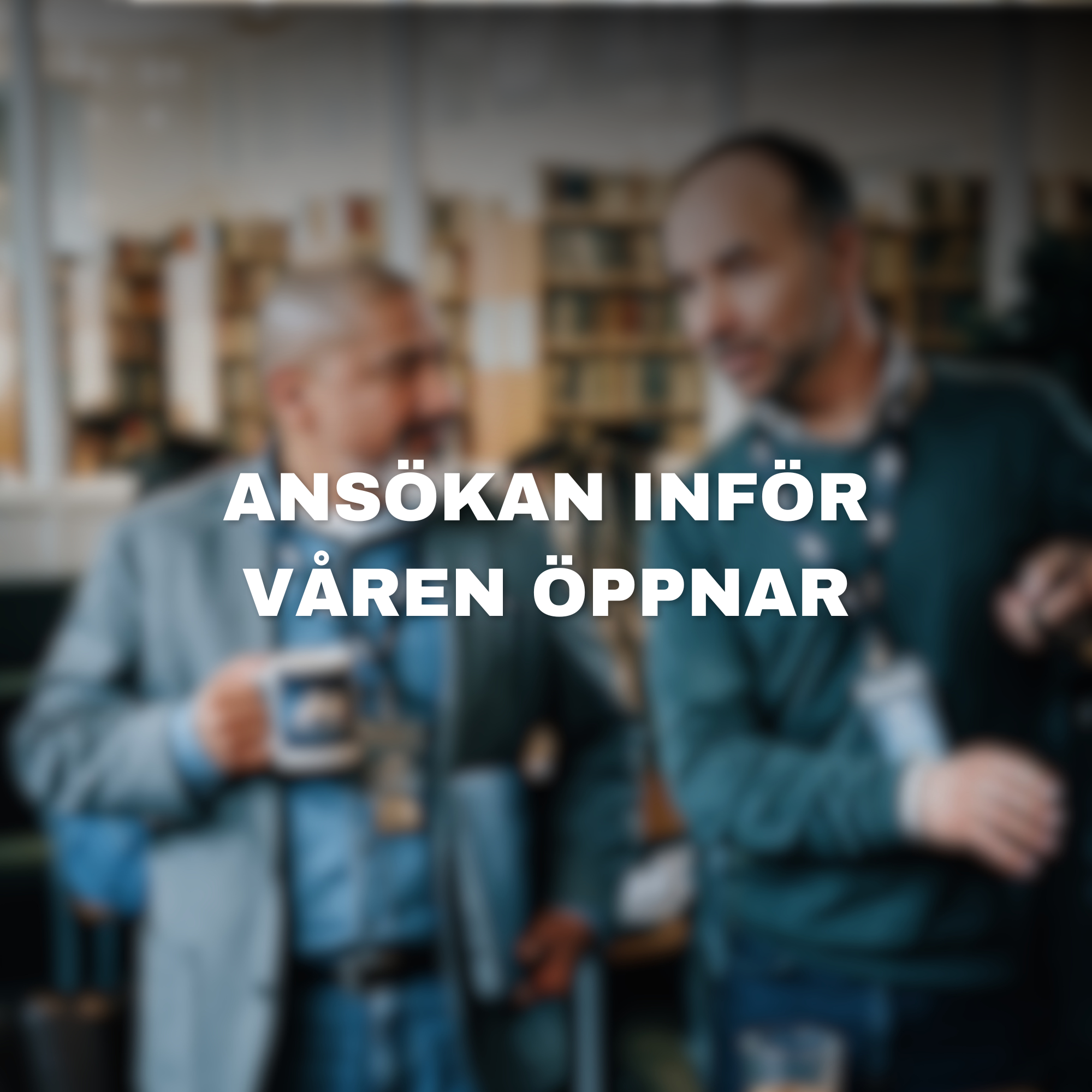 Ansökan inför våren öppnar!