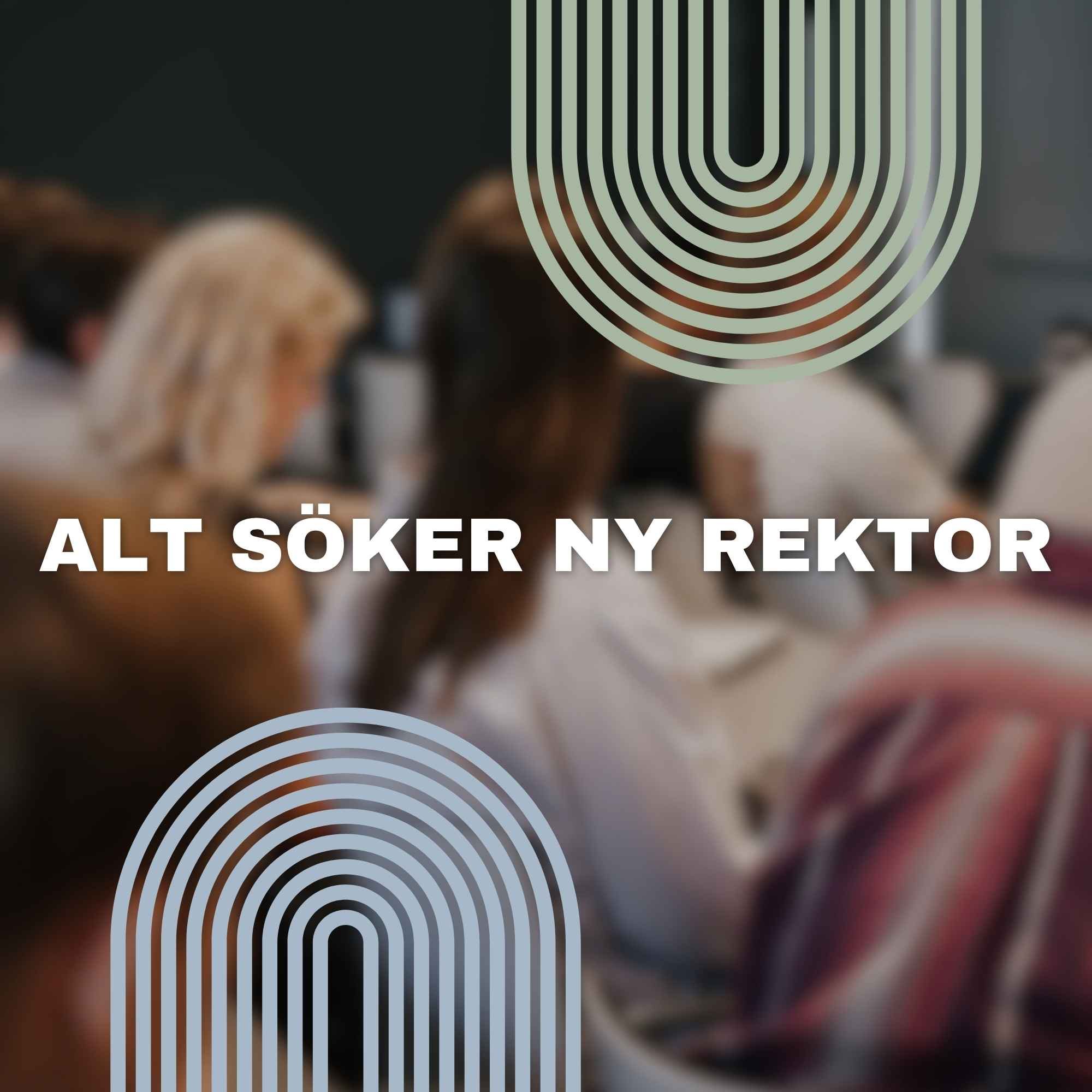 ALT söker ny rektor