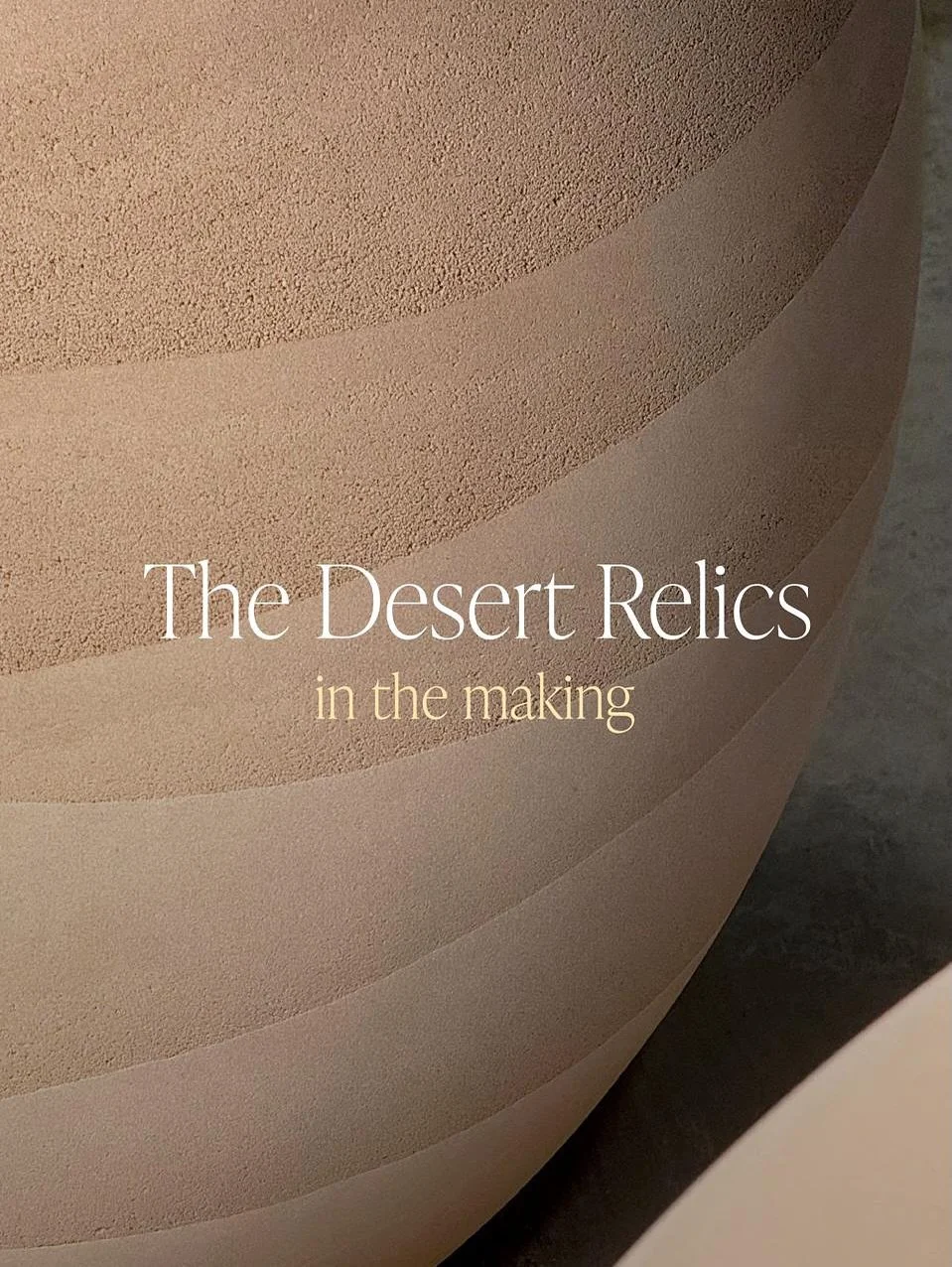 The unpolished process of &ldquo;The Desert Relics&rdquo; in the making.

November, 2024
