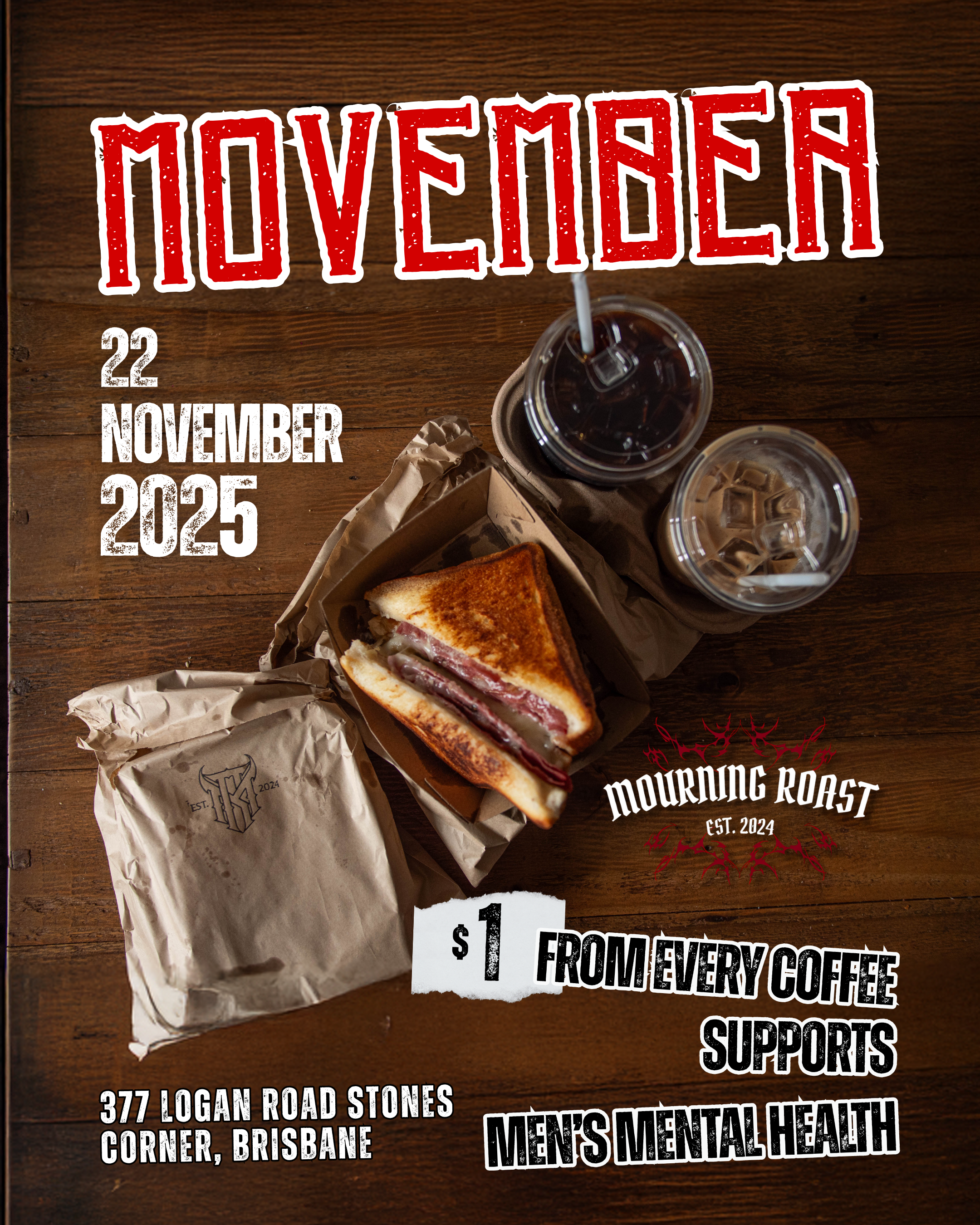 Poster promoting a fundraising event called Mourning Roast on November 22, 2025, featuring a sandwich and two beverages on a wooden table. The event supports men's mental health, located at 377 Logan Road Stones Corner, Brisbane, with a $1 contribution from each coffee sold.