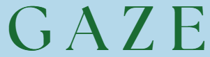 The word "GAZE" spelled out in large green letters.