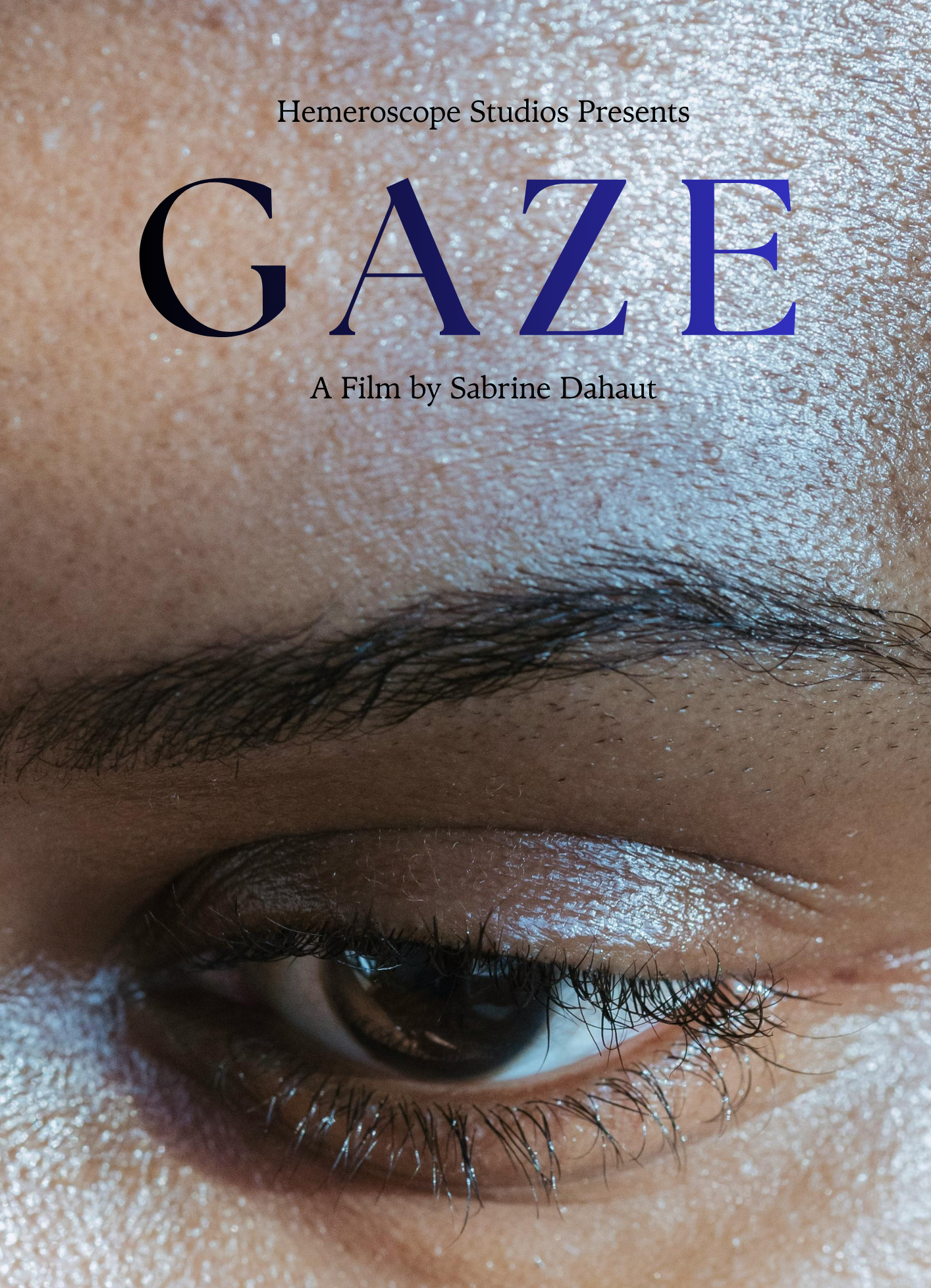 Close-up of a person's eye with the title 'GAZE' written across the eyelid, and text indicating it is a film by Sabrine Dahaut presented by Hemeroscope Studios.