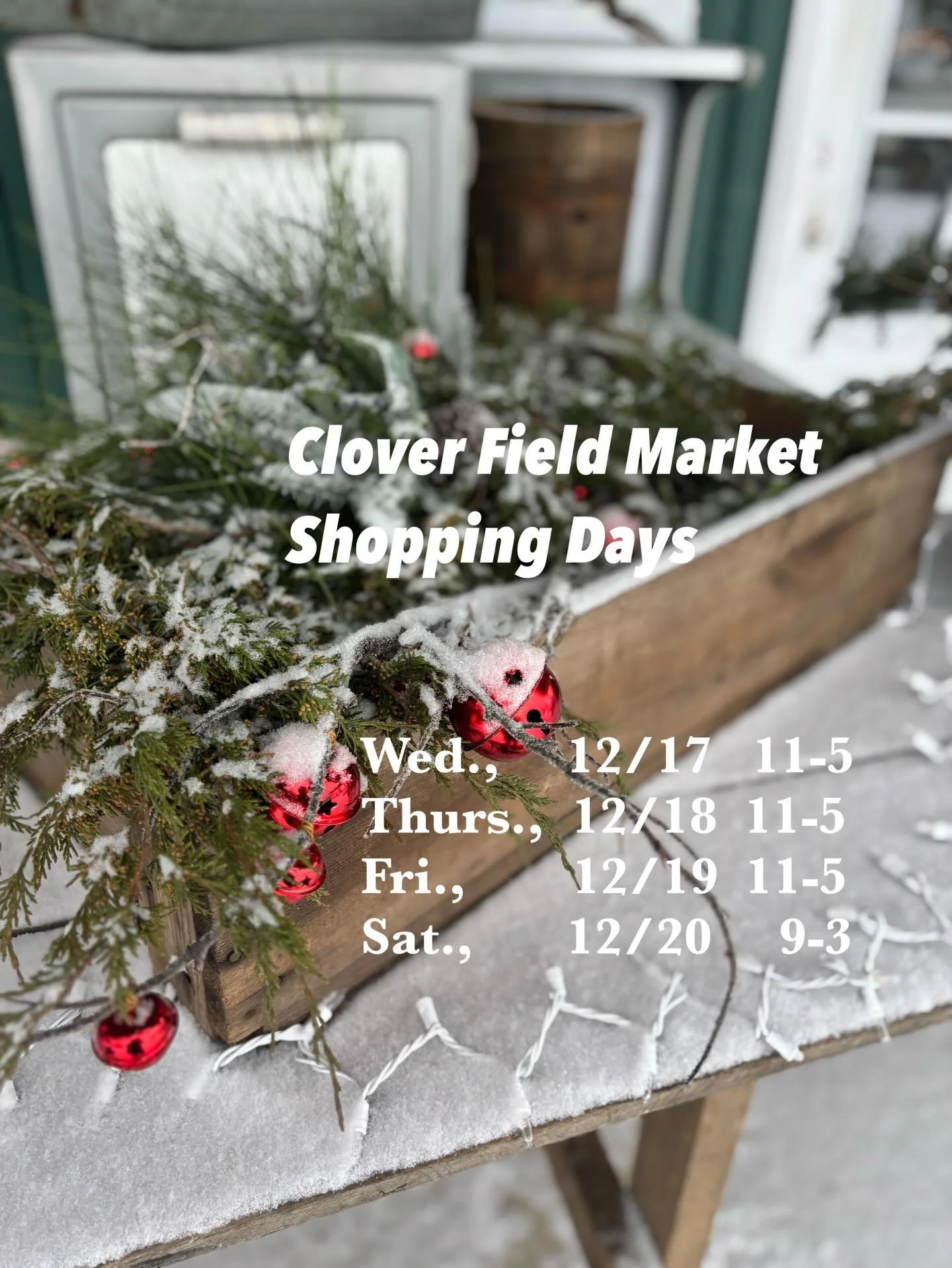 Attention Shoppers:  Clover Field Market will be open normal hours during the next 4 days for your Christmas shopping needs.  Hours:  Wednesday- Friday, 11-5 and Saturday, 9-3. We plan to be closed on Christmas Eve and Christmas Day.  Please let us k