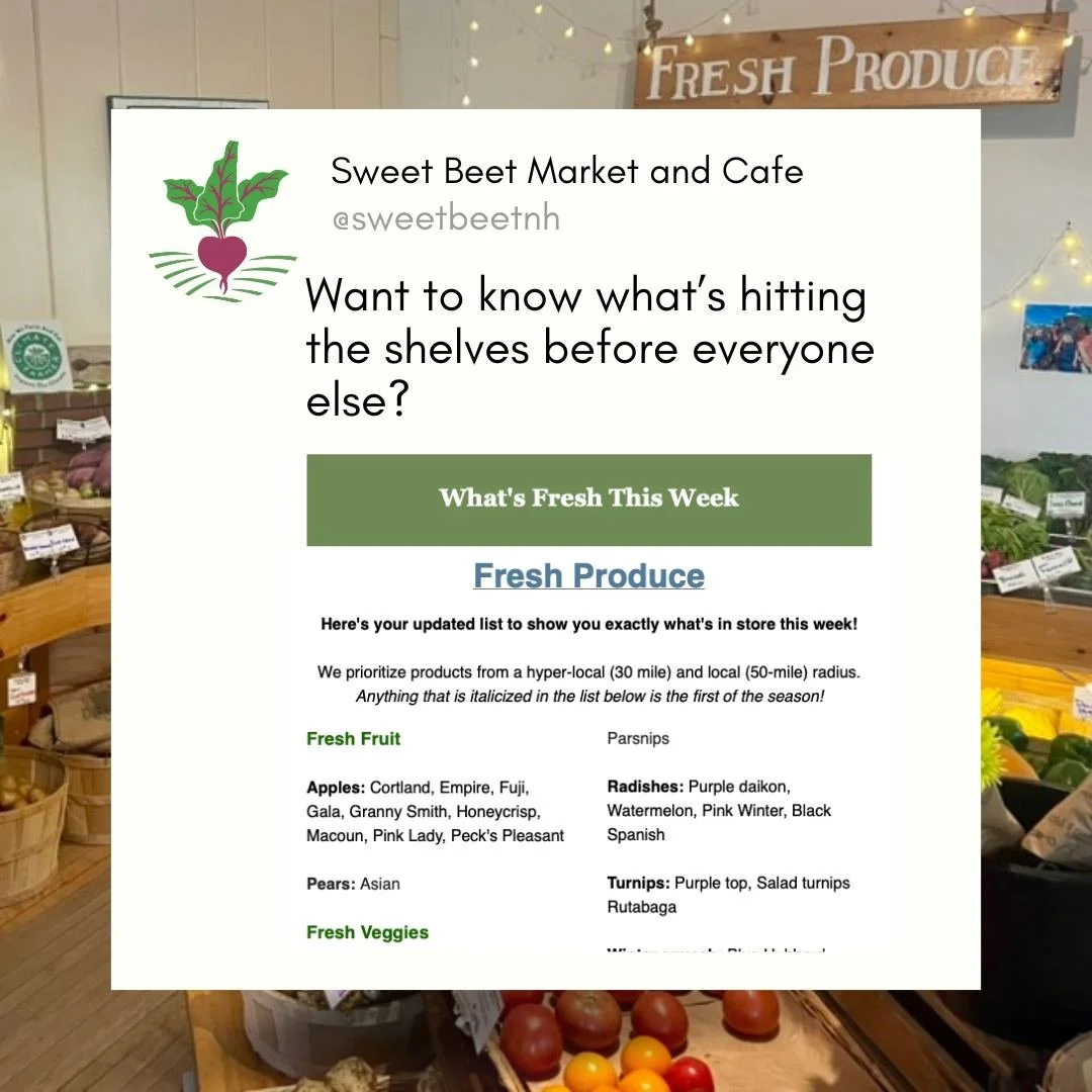 Want to know what&rsquo;s hitting the shelves before everyone else?
~ Find out what is fresh this week
~ Upcoming tastings &amp; events
~ Stories from the farmers behind your food

That&rsquo;s Sweet Beet Weekly (Wednesdays).

And when the weekend ro