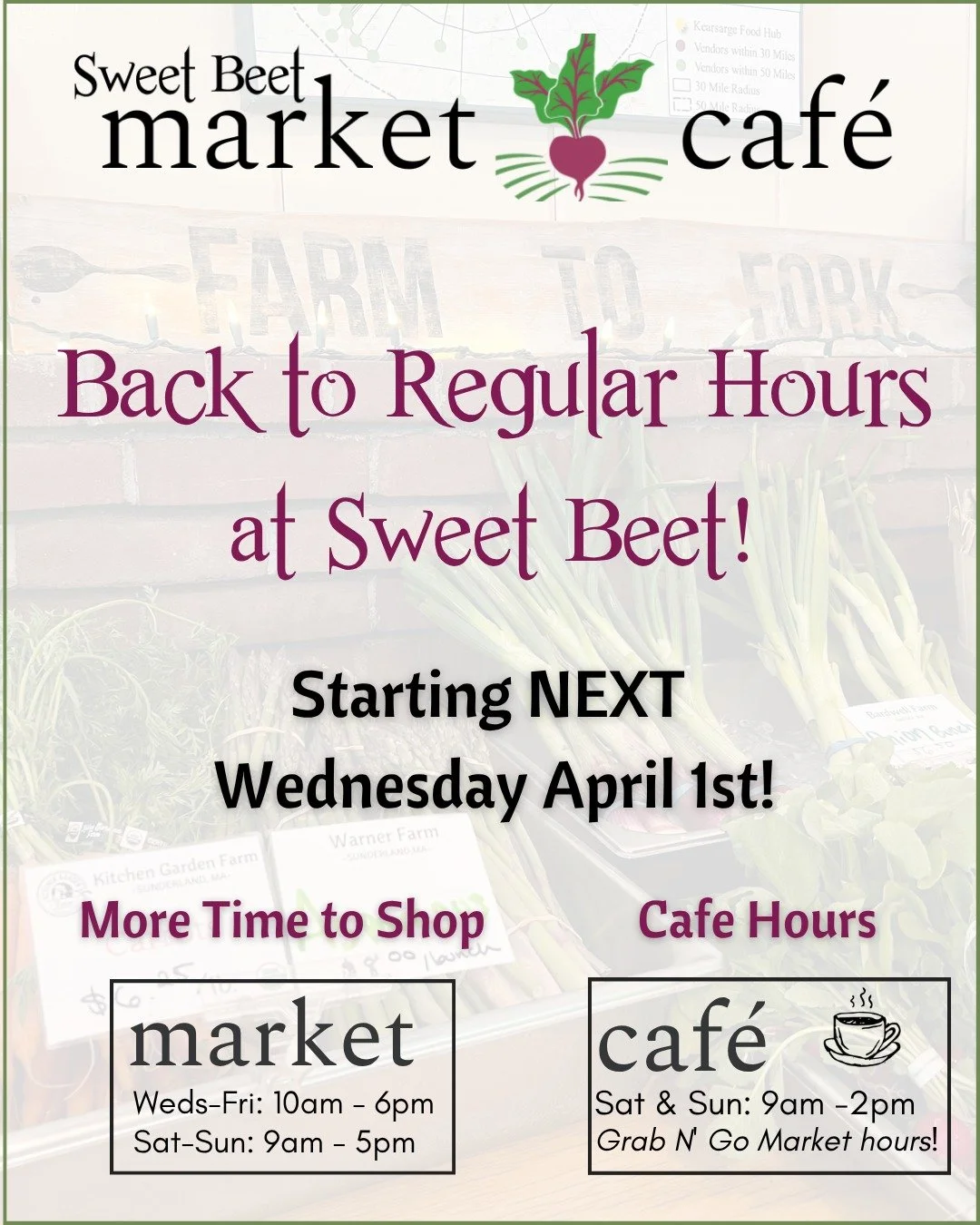 Starting Wednesday, April 1st (Next Wednesday!!), we&rsquo;re officially back to our regular hours at Sweet Beet Market and Caf&eacute;! 

That means more time to shop, more chances to stock up on your favorite local goodies. And honestly&hellip; the