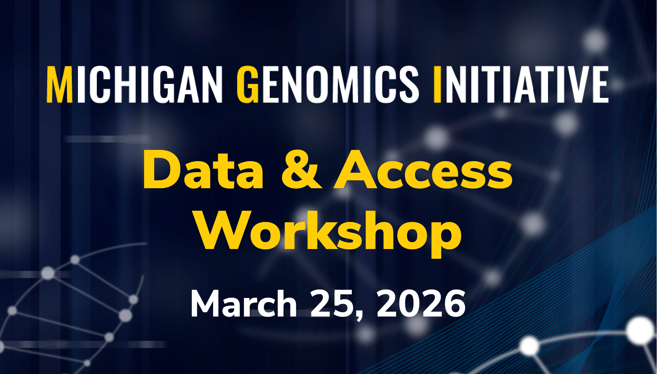 Michigan Genomics Initiative (MGI) Data and Access Workshop