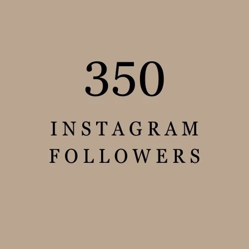 Text graphic stating "350 Instagram followers" on a beige background.