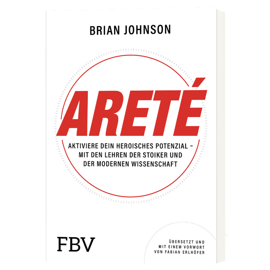 Buchcover mit dem Titel 'ARETÉ' von Brian Johnson. Der Untertitel lautet 'Aktiviere dein heroisches Potenzial – mit den Lehren der Stoiker und der modernen Wissenschaft'. Im unteren Bereich ist die Abkürzung 'FBV' und ein Hinweis auf einen Vorwort von Fabian Erlhöfer.