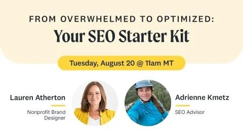 From Overwhelmed to Optimized:  Nonprofit SEO Starter Kit