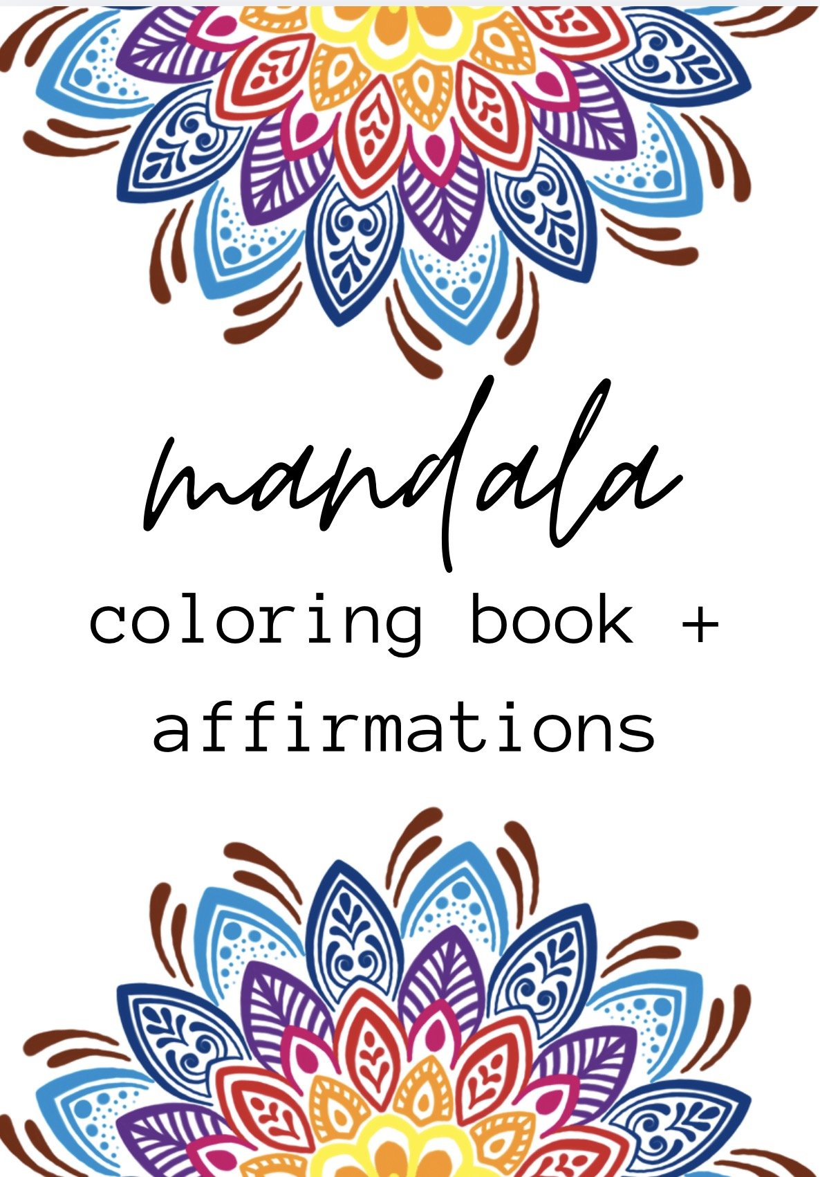 Mandala Coloring Book + Affirmations — 20 Sacred Pages for Stillness, Creativity, and Soul