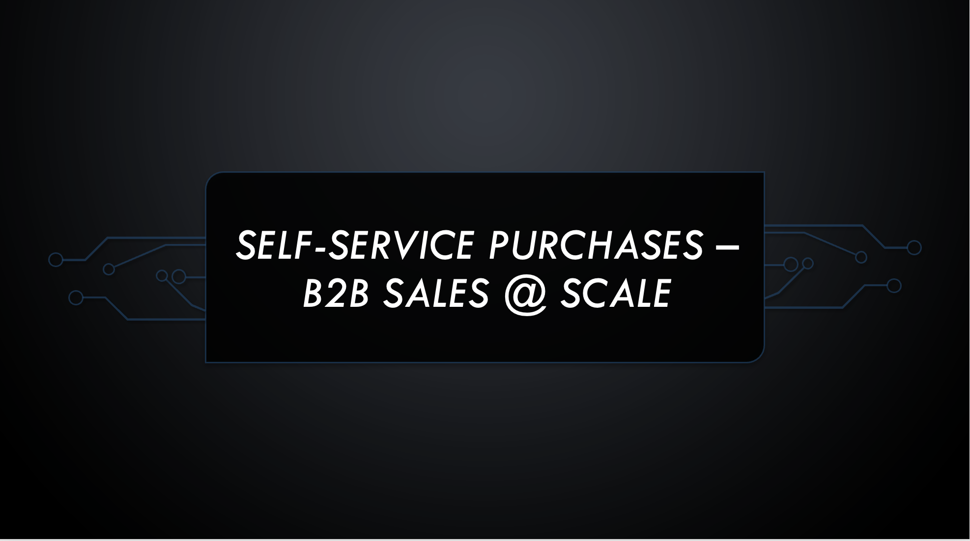 The New Buying Experience - Transforming sales to enable 10x and more scale