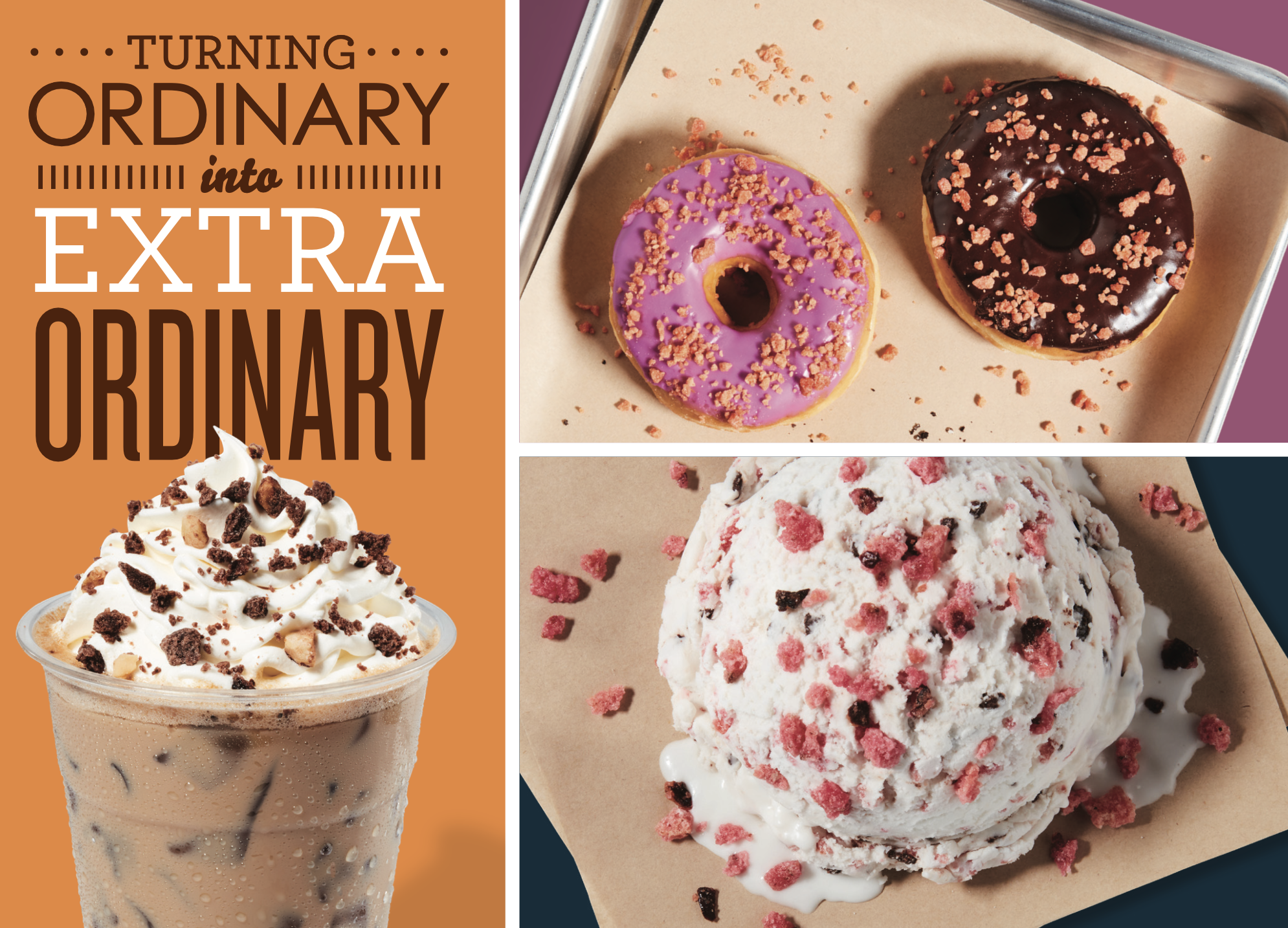 A promotional image with the text 'Turning ordinary into extra ordinary' on an orange background, featuring a large iced coffee topped with whipped cream and chocolate crumbles, and two pictures of donuts and ice cream. One donut has purple glaze with sprinkles, and the other has chocolate glaze with sprinkles. The ice cream appears to be vanilla with berry mix-ins, served on a brown paper-lined surface.