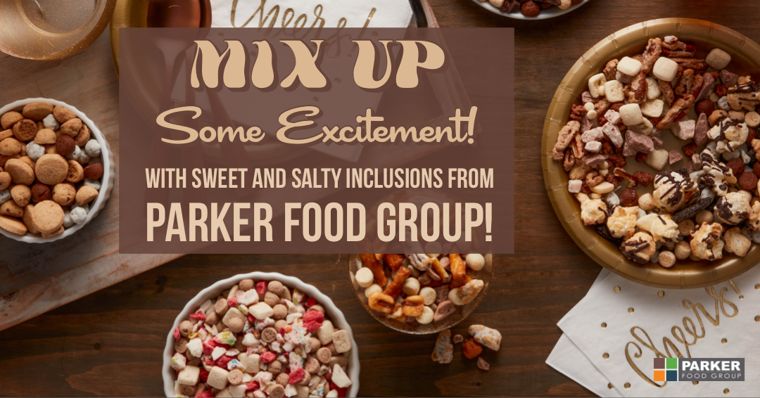 Various bowls of sweet and salty snack mixes with marshmallows, chocolate, nuts, and candies on a wooden table, with text overlay promoting a fun mix-up from Parker Food Group.
