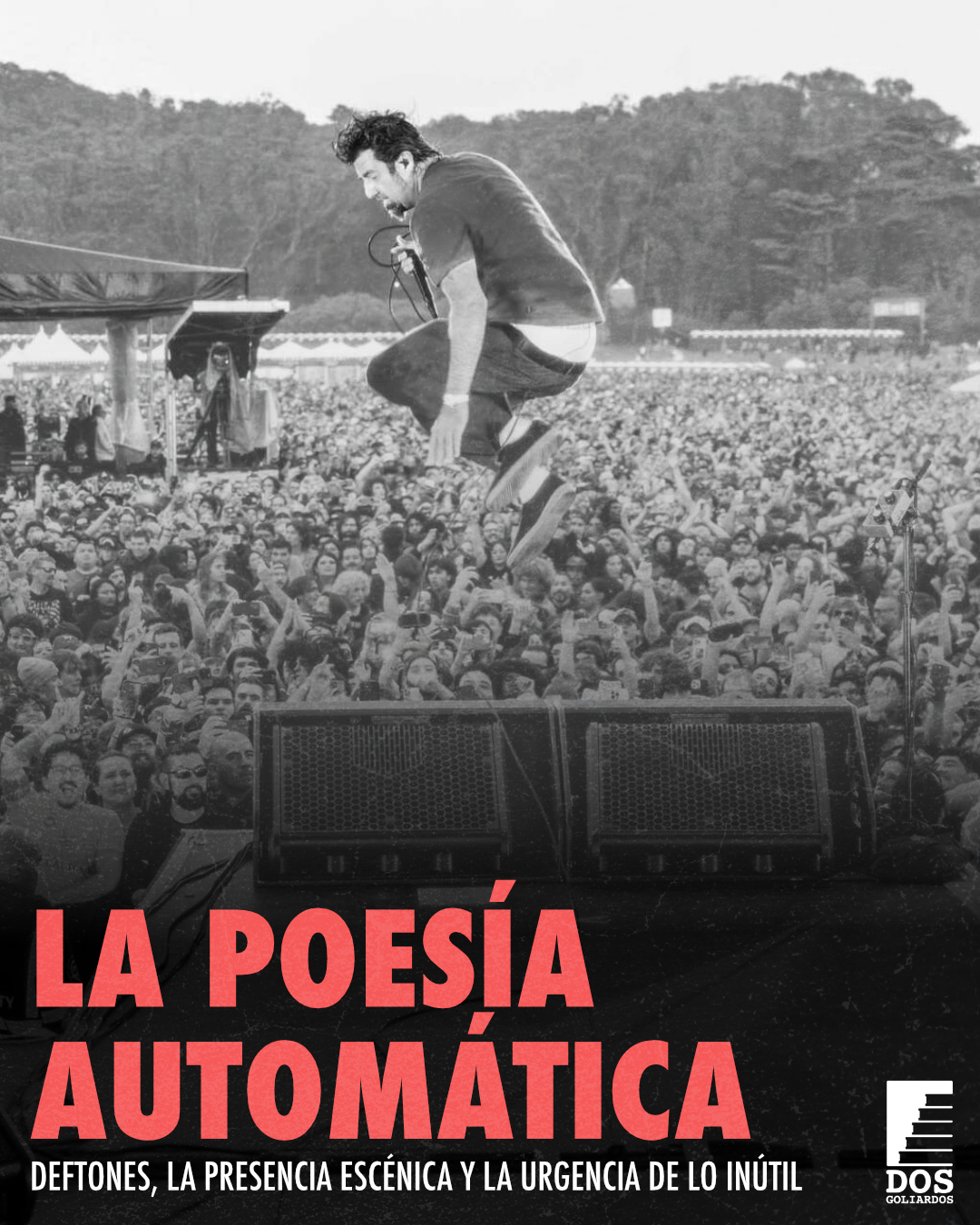 La poesía automática, Deftones,la presencia escénica y la urgencia de lo inútil
