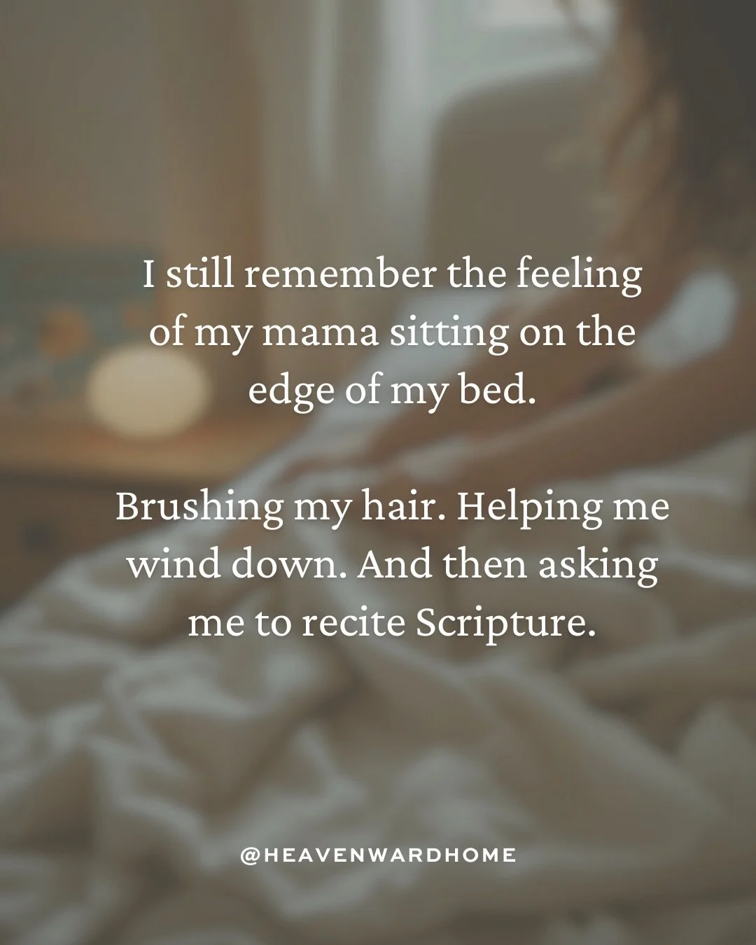 My mama used have me recite Scripture before she tucked me in.

I did not know then how much it would shape me.

Now I tuck mine in the same way. Because if God&rsquo;s Word is the bookend of their day, we are building something that lasts far longer