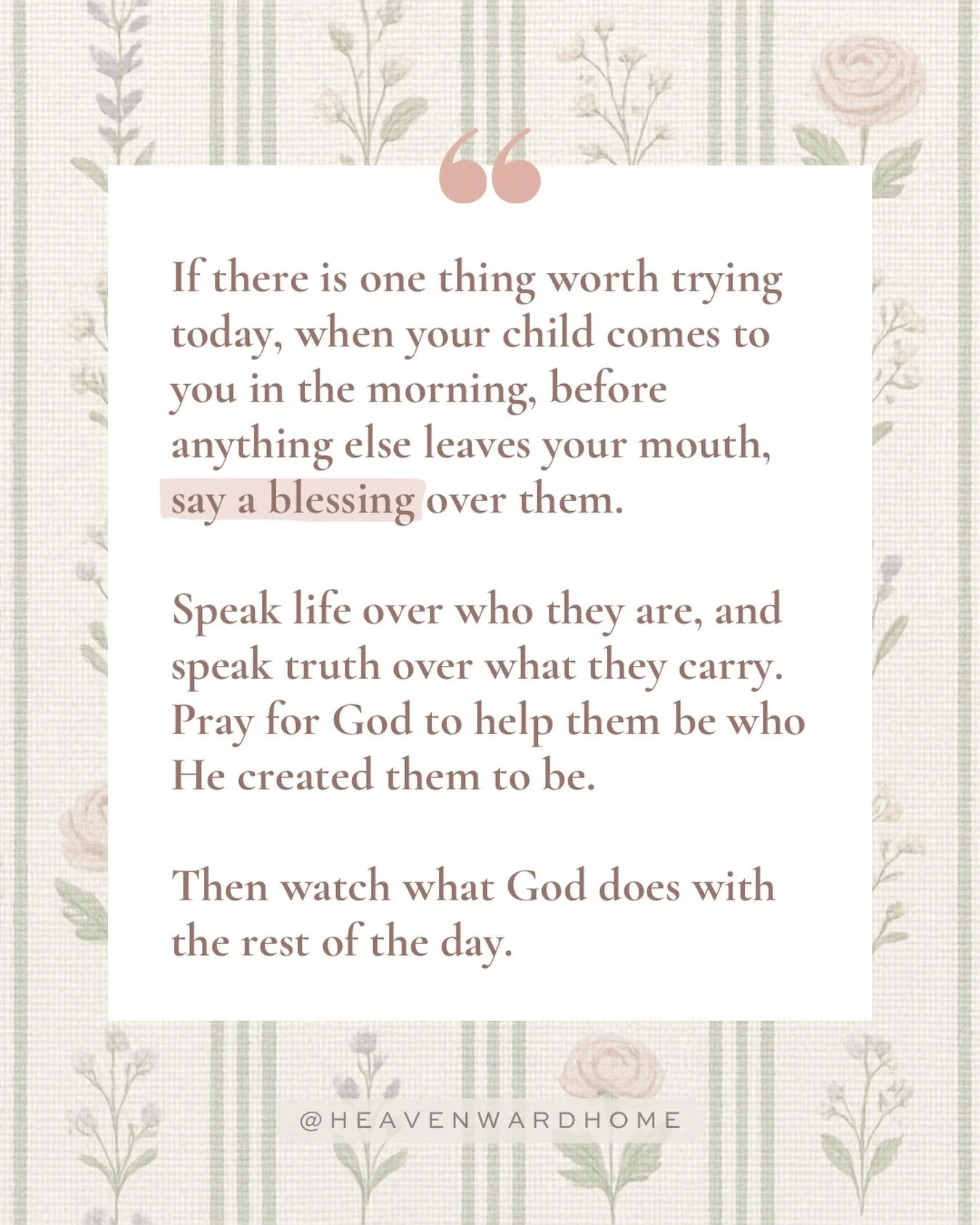 I started doing this several days ago. I replaced my usual good morning greetings with this 60-second practice, and it has truly changed the atmosphere in our home in ways I did not expect!

The tone of our mornings shifted, and my children carry the