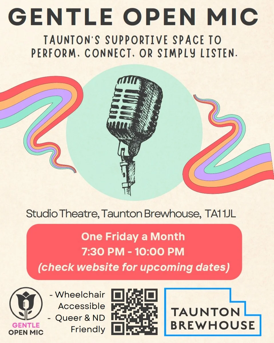 🎤 Gentle Open Mic &ndash; Taunton&rsquo;s Supportive Space to Perform, Connect, or Simply Listen ✨

📅 One Friday a Month
🕢 Time: 7:30 PM - 10:00 PM
📍 Venue: Studio Theatre, Taunton Brewhouse, Coal Orchard, Taunton, Somerset
🎟️ Entry: Free (Donat