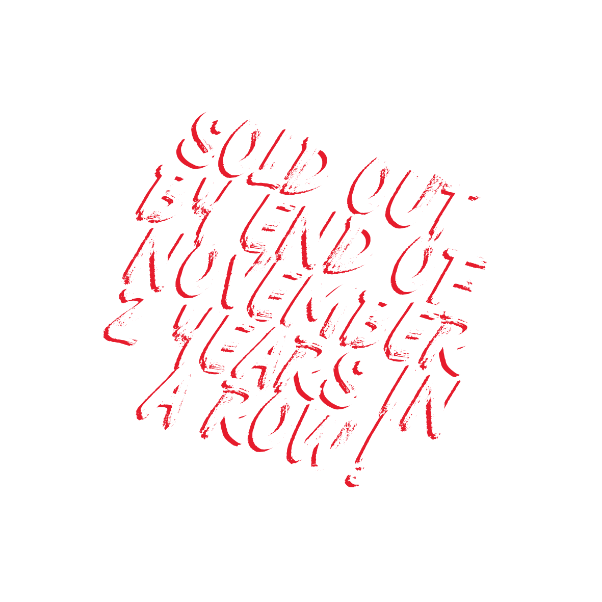 Circular graffiti-style text reading 'Sold out by end of November 2 years in a row!' with white and red lettering on a black background.