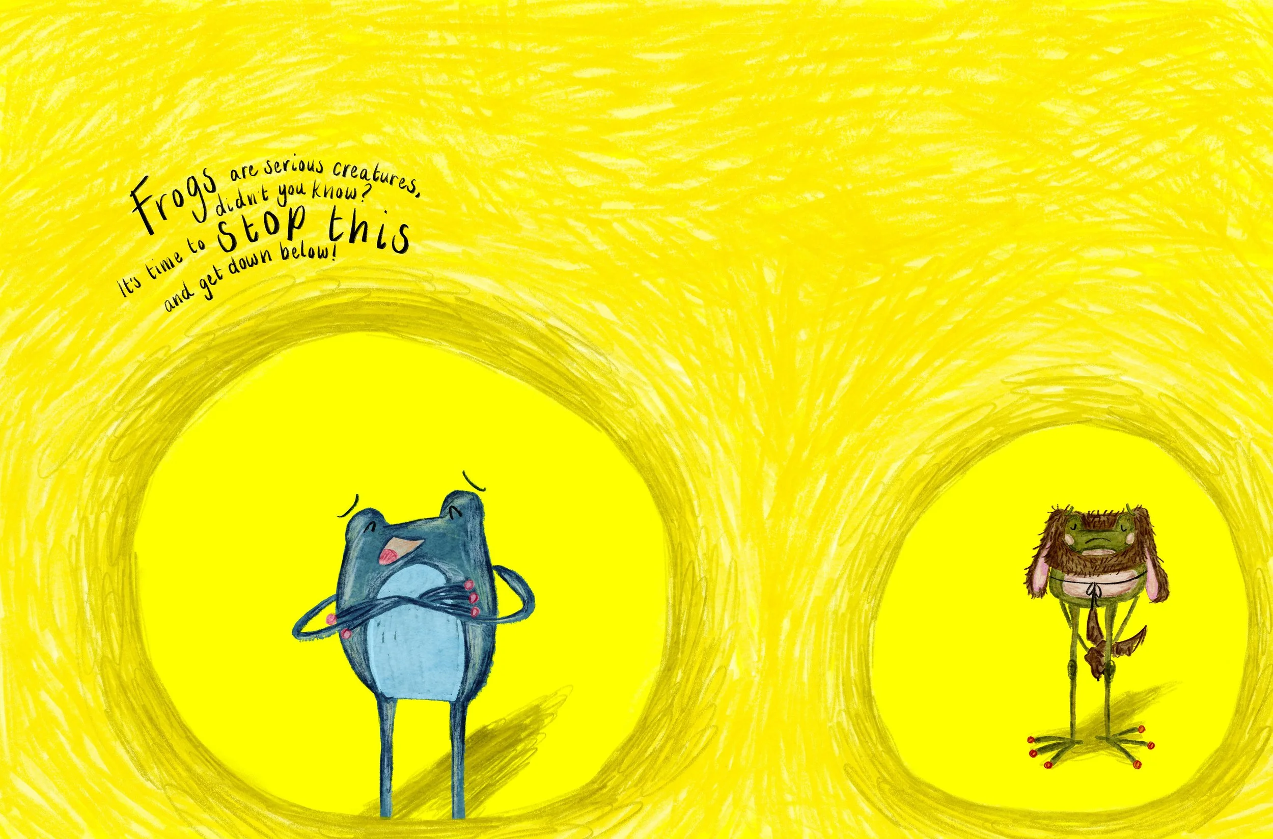 A colorful drawing of two frogs inside yellow frog holes. The frog on the left is blue with a pink tongue and crossed arms, looking worried. The frog on the right is green, orange, and brown, standing on long, thin legs, with a beard and a headband. Handwritten text near the blue frog reads, "Frogs are serious creatures, didn't you know? It's time to stop this and get down below!"