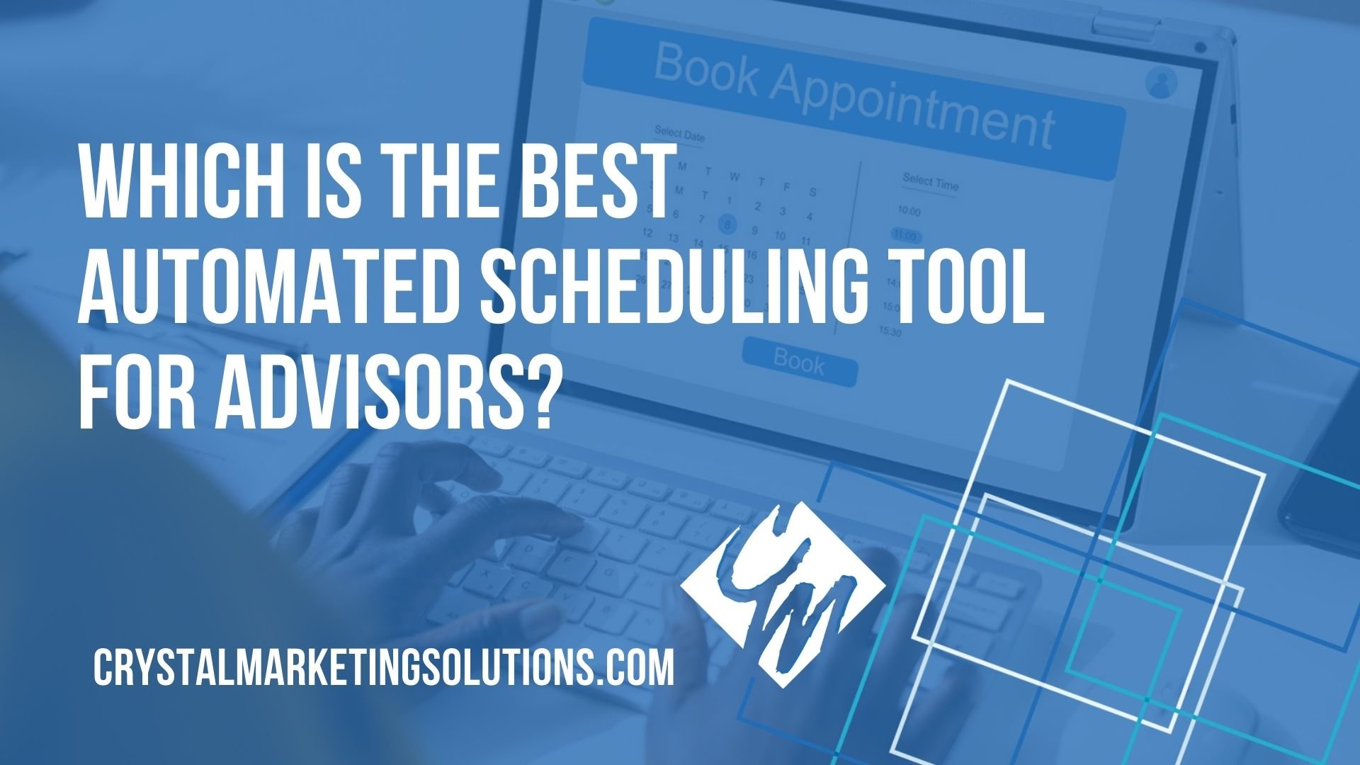 Which is the Best Automated Scheduling Tool for Advisors?