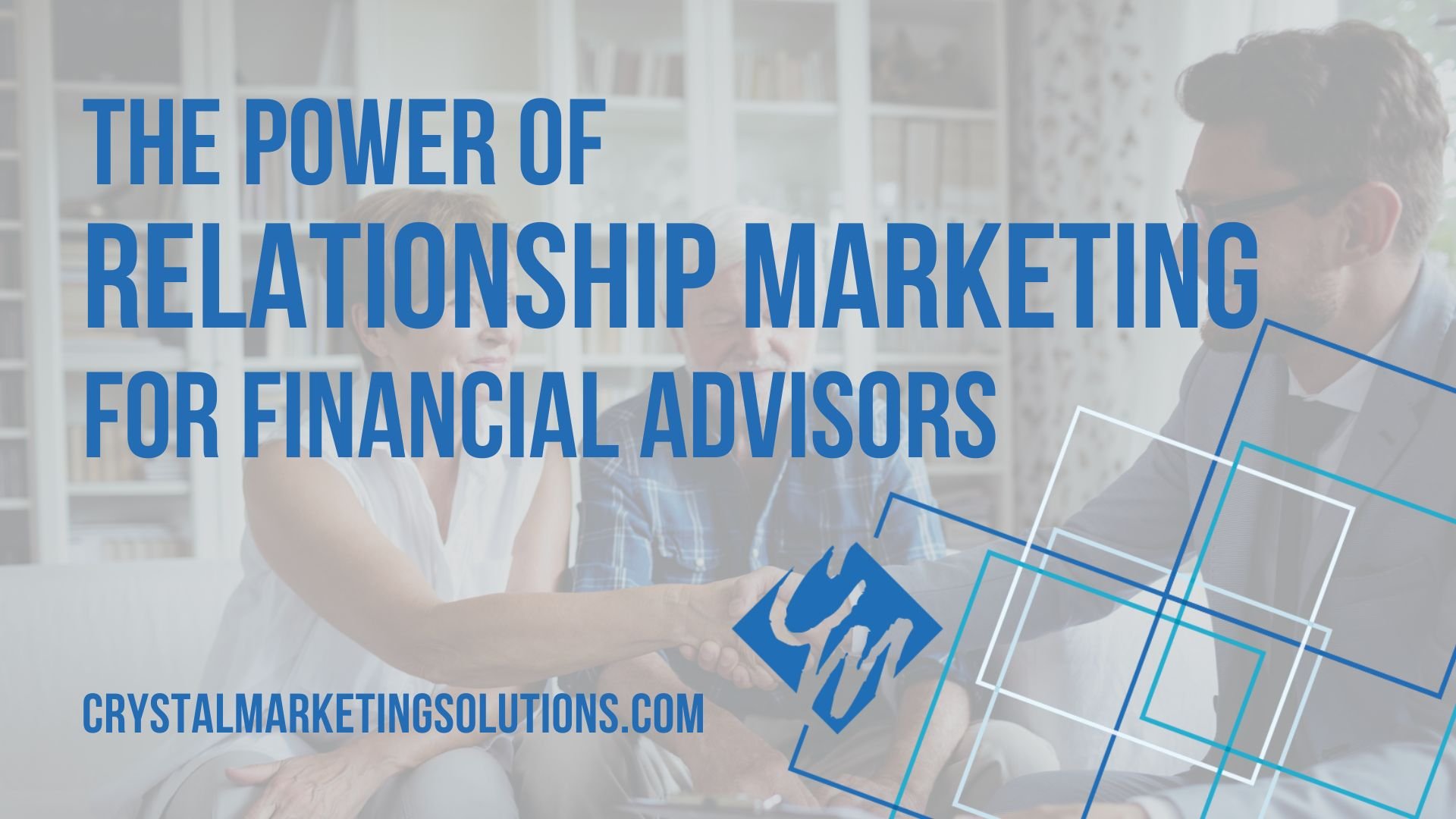 The Power of Relationship Marketing for Financial Advisors