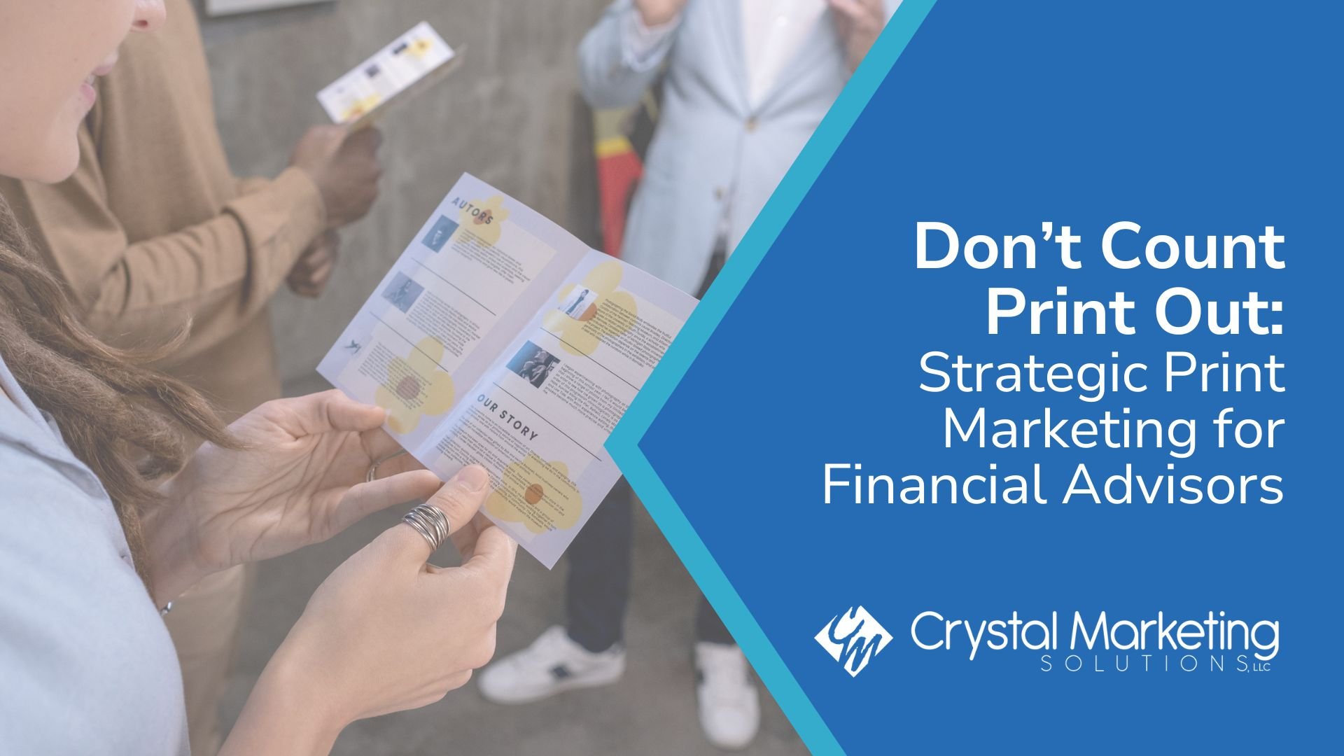 Don’t Count Print Out: Strategic Print Marketing for Financial Advisors