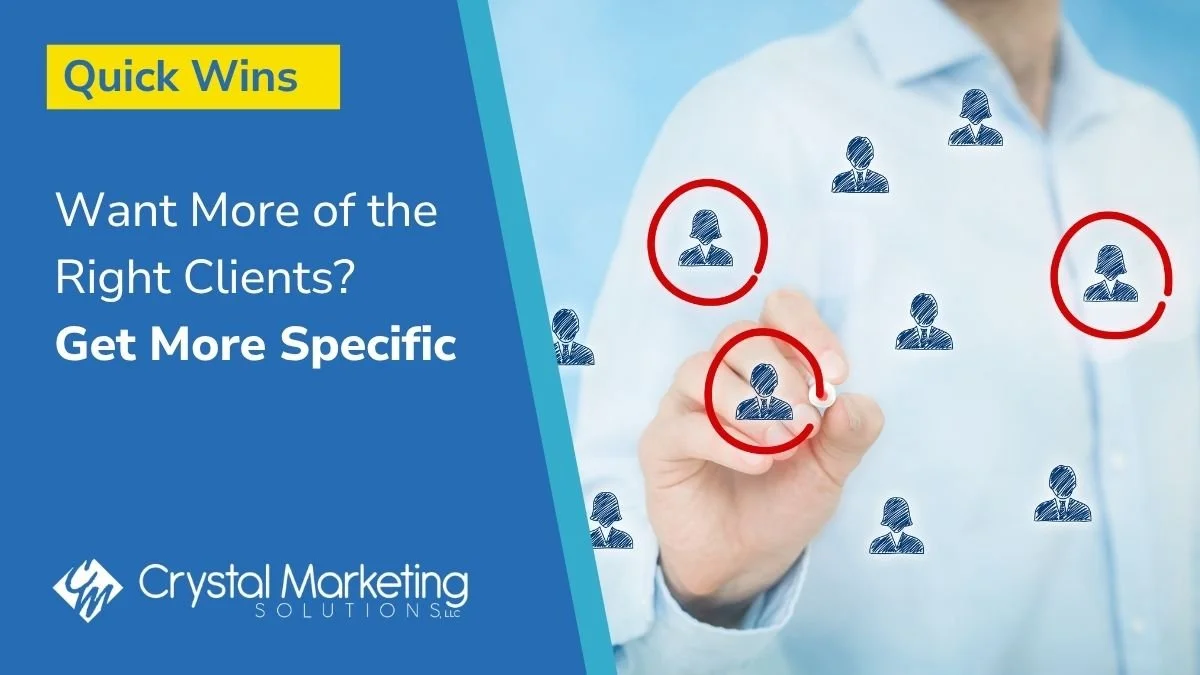 Want More of the Right Clients? Get More Specific