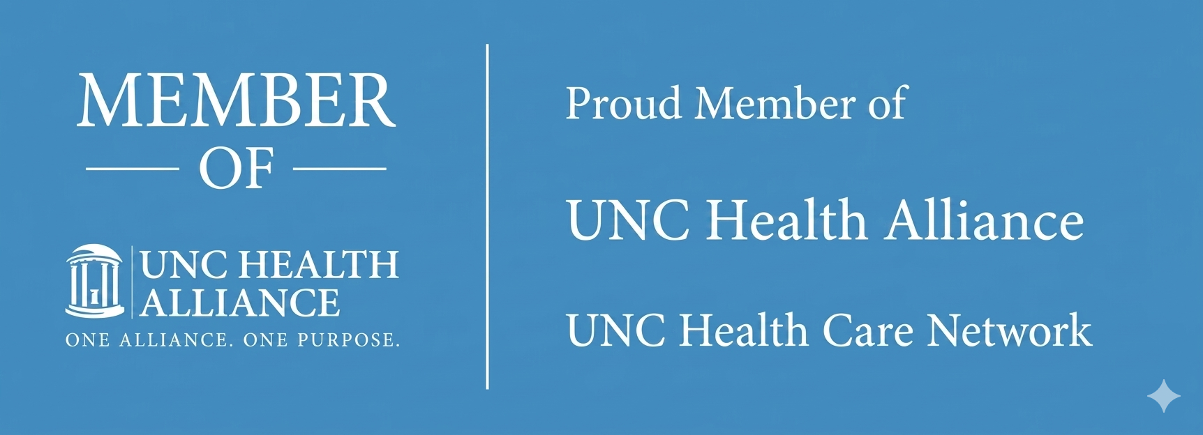 Blue background with white text that reads, 'Member of UNC Health Alliance. Proud Member of UNC Health Alliance and UNC Health Care Network, One Alliance. One Purpose.'