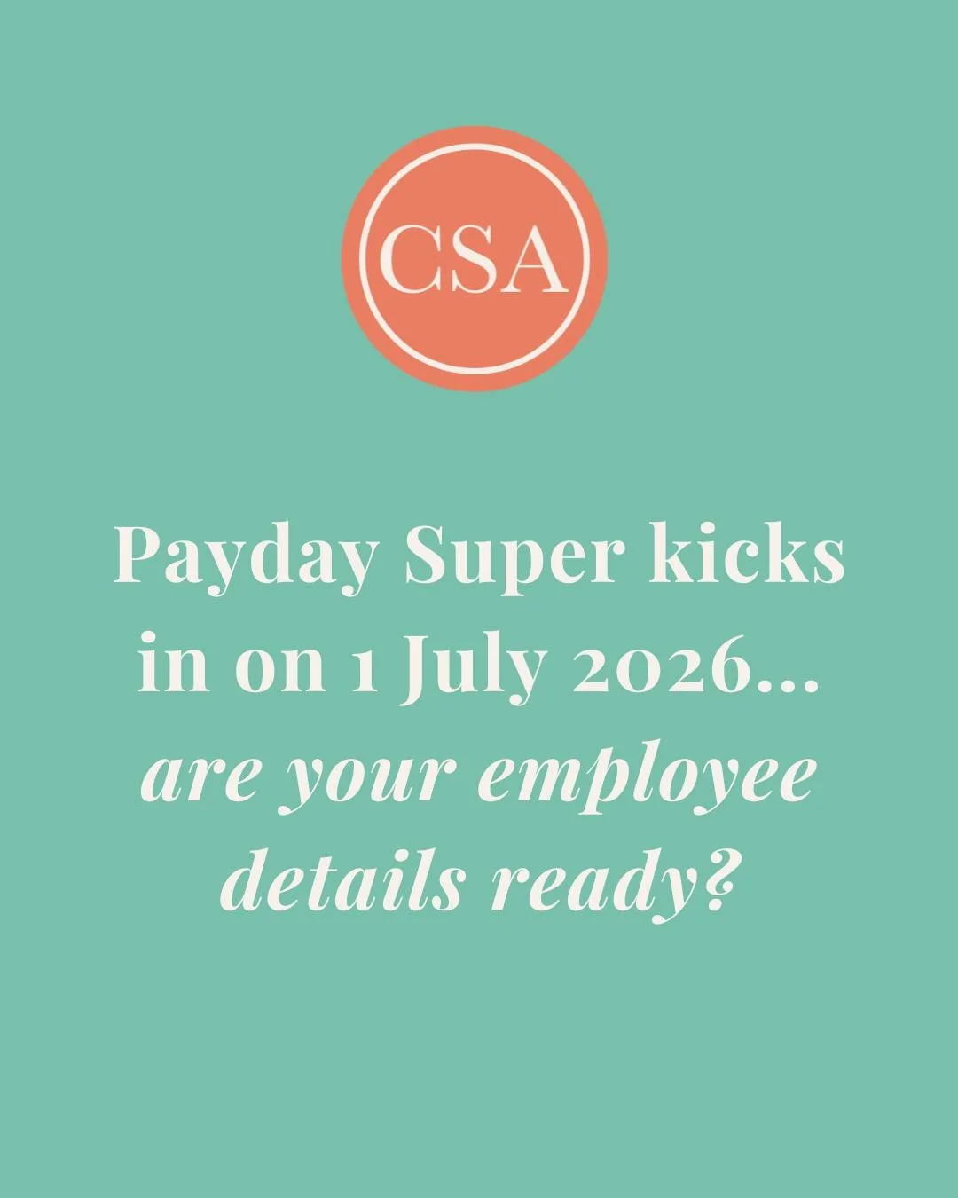 Payday Super kicks in on 1 July 2026... are your employee details ready? 📋

From 1 July, super will need to be paid at the same time as your employees' wages each pay period, not quarterly like it is now. That means there's a lot less room for error