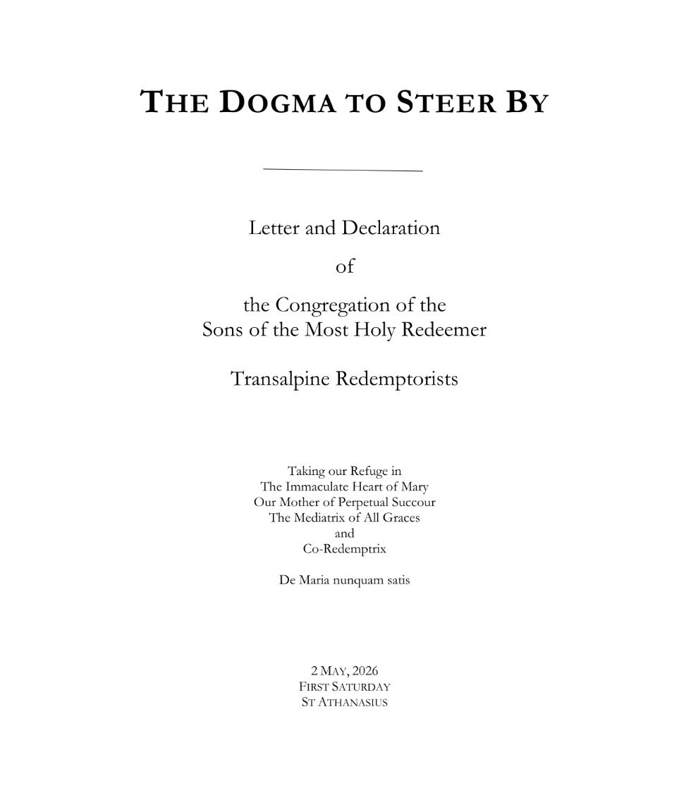 The Dogma To Steer By: Letter and Declaration of the Congregation of the Sons of the Most Holy Redeemer Transalpine Redemptorists