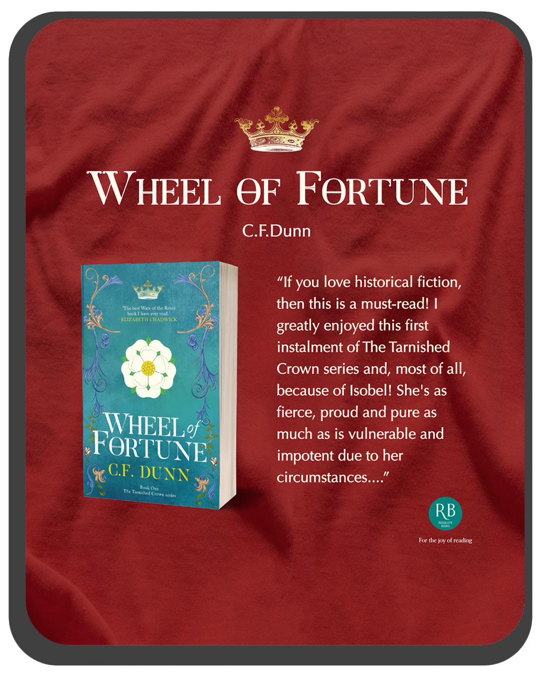 A book cover for 'Wheel of Fortune' by C.F. Dunn, featuring a red satin background, a crown icon at the top, a depiction of the book's cover showing a blue background with floral designs, and a quote praising the book.