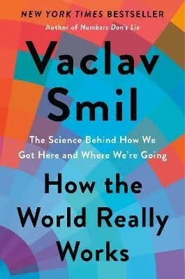 Book Review: How the World really works by Vaclav Smil